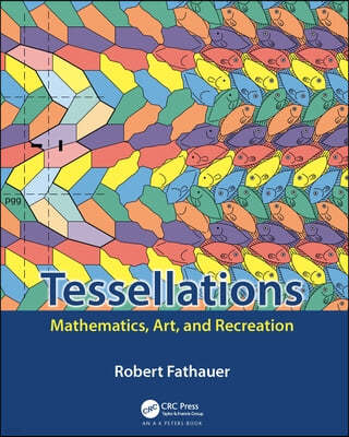 Tessellations: Mathematics, Art, and Recreation