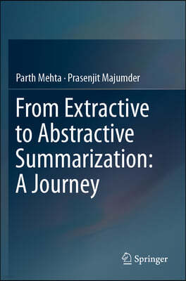 From Extractive to Abstractive Summarization: A Journey