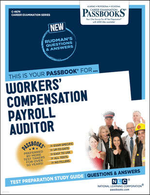 Workers' Compensation Payroll Auditor (C-4674): Passbooks Study Guide Volume 4674