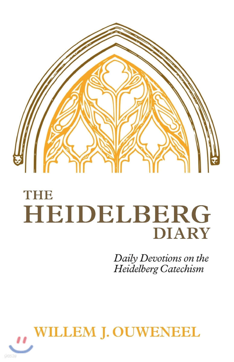 The Heidelberg Diary: Daily Devotions on the Heidelberg Catechism - YES24