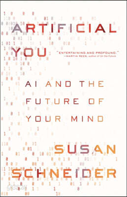 Artificial You: AI and the Future of Your Mind