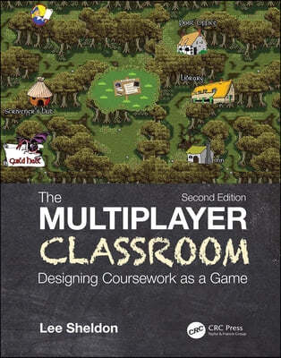 The Multiplayer Classroom: Designing Coursework as a Game