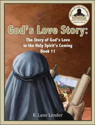 God's Love Story Book 11: The Story of God's Love in the Holy Spirit's Coming