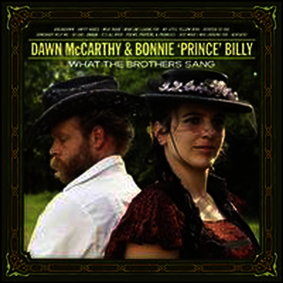 Dawn McCarthy,Bonnie Prince Billy — What The Brothers Sang 앨범 커버