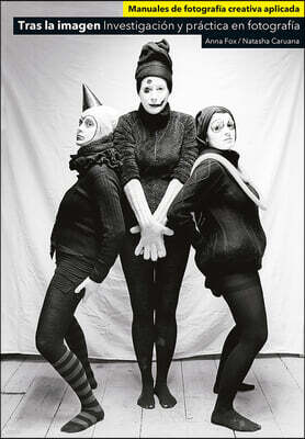 Editorial Gustavo Gili Tras La Imagen: Investigacion Y Practica En Fotografia