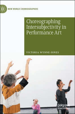 Choreographing Intersubjectivity in Performance Art