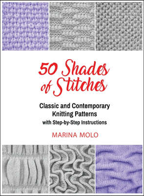50 Shades of Stitches - Vol 2: Classic and Contemporay Knitting Patterns