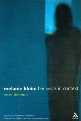 Melanie Klein: Her Work in Context