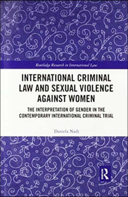 International Criminal Law and Sexual Violence against Women