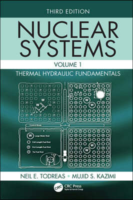 Nuclear Systems Volume I: Thermal Hydraulic Fundamentals, 3/E