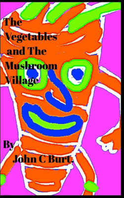 The Vegetables and The Mushroom Village.