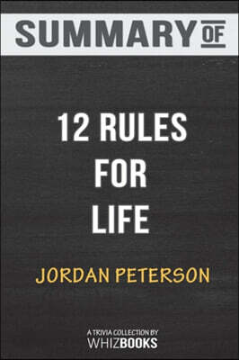 Summary of 12 Rules for Life: An Antidote to Chaos: Trivia/Quiz for Fans