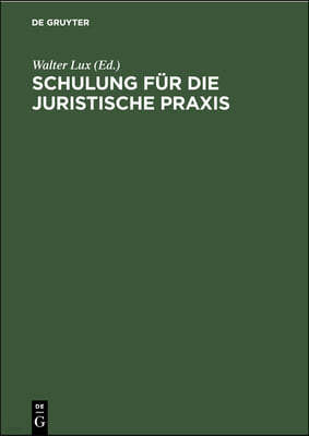 Schulung Für Die Juristische PRAXIS: Ein Induktives Lehrbuch