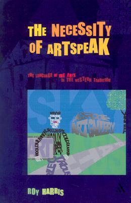 The Necessity of Artspeak: The Language of the Arts in the Western Tradition
