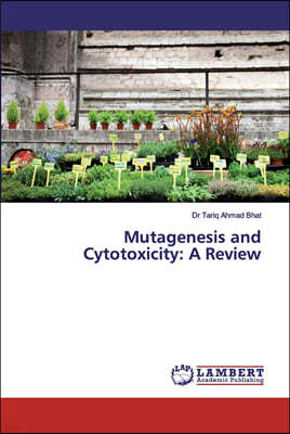 Mutagenesis and Cytotoxicity: A Review