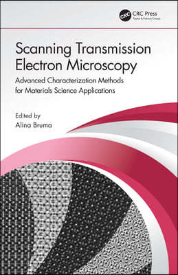 Scanning Transmission Electron Microscopy: Advanced Characterization Methods for Materials Science Applications