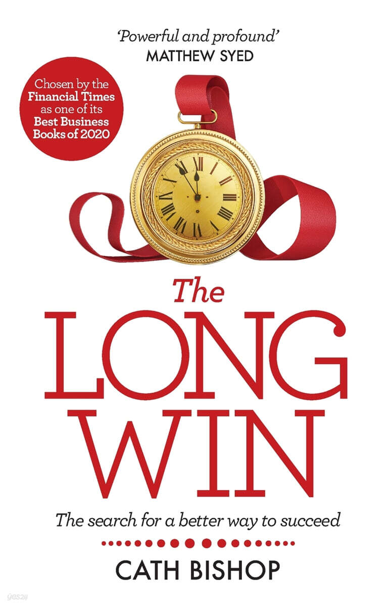 The Long Win - 1st Edition: The Search for a Better Way to Succeed