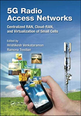 5G Radio Access Networks: Centralized RAN, Cloud-RAN and Virtualization of Small Cells