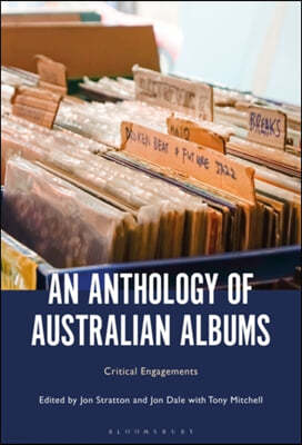 An Anthology of Australian Albums: Critical Engagements