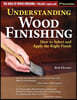 Understanding Wood Finishing, 3rd Revised Edition: How to Select and Apply the Right Finish