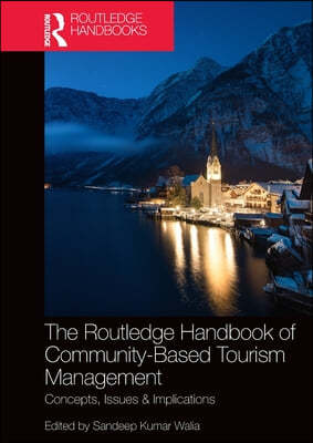 The Routledge Handbook of Community Based Tourism Management: Concepts, Issues & Implications