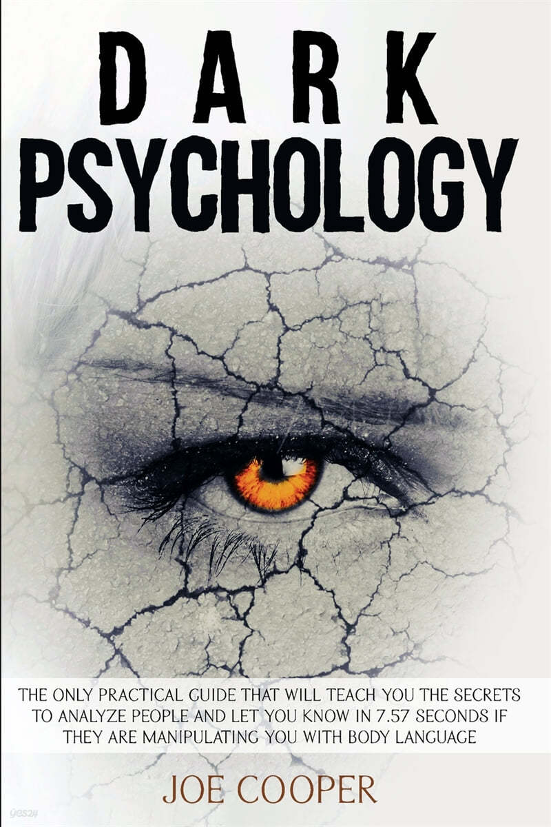 Dark Psychology: The only practical guide that will teach you the secrets to analyze people and let you know in 7.57 seconds if they ar