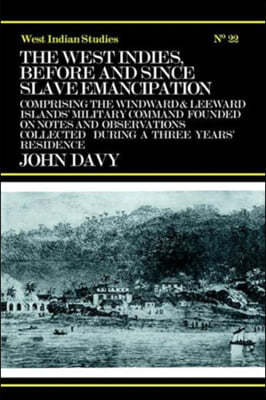The West Indies Before and Since Slave Emancipation: Comprising the Windward and Leeward Islands' Military Command.....