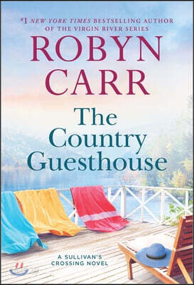 The Country Guesthouse: A Sullivan's Crossing Novel and the Inspiration for the Hit Netflix Show