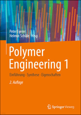 Polymer Engineering 1: Einfuhrung, Synthese, Eigenschaften