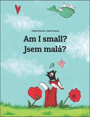 Am I small? Jsem mala?: Children's Picture Book English-Czech (Bilingual Edition)