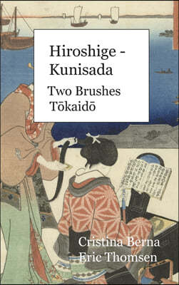 Hiroshige - Kunisada Two Brushes T?kaid?: Hardcover