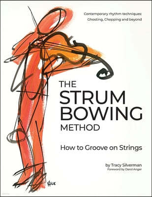 The Strum Bowing Method: How to Groove on Strings