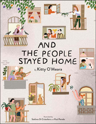 And the People Stayed Home (Nature Picture Books, Home Kids Book)