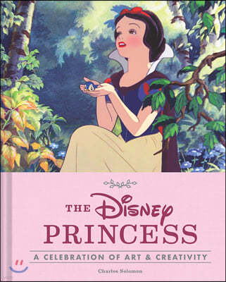 The Disney Princess: A Celebration of Art and Creativity