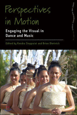 Perspectives in Motion: Engaging the Visual in Dance and Music