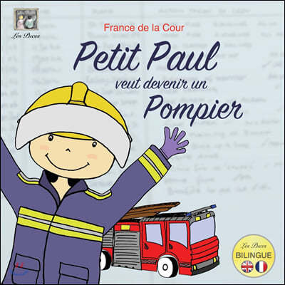 Petit Paul veut devenir un pompier: Little Paul wants to be a firefighter