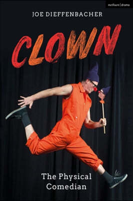 Clown: The Physical Comedian