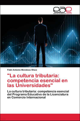 "La cultura tributaria: competencia esencial en las Universidades"