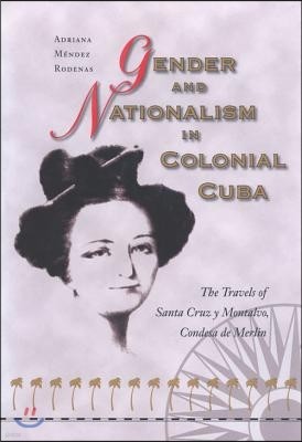 Gender and Nationalism in Colonial Cuba: The Struggle for Political and Civil Rights in the 21st Century