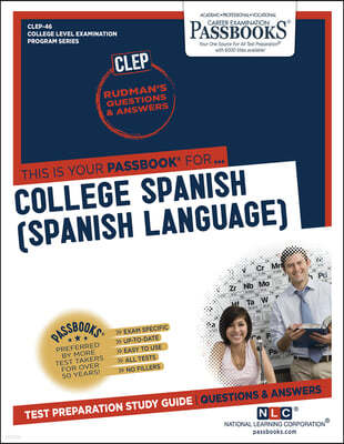 College Spanish (Spanish Language) (Clep-46): Passbooks Study Guide Volume 46