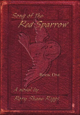 Song of the Red Sparrow: Book One: On Angels' Wings