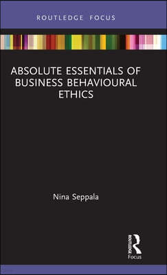 Absolute Essentials of Business Behavioural Ethics