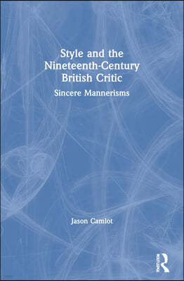 Style and the Nineteenth-Century British Critic