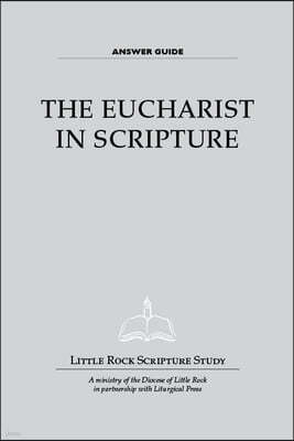 The Eucharist in Scripture Answer Guide