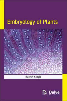 Delve Publishing Embryology of Plants