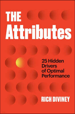 The Attributes: 25 Hidden Drivers of Optimal Performance
