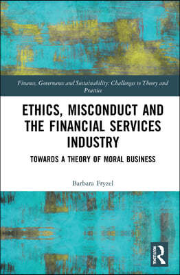 Ethics, Misconduct and the Financial Services Industry