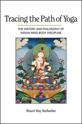 Tracing the Path of Yoga: The History and Philosophy of Indian Mind-Body Discipline