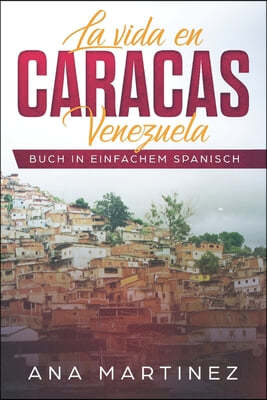 La vida en Caracas, Venezuela: Buch in einfachem Spanisch