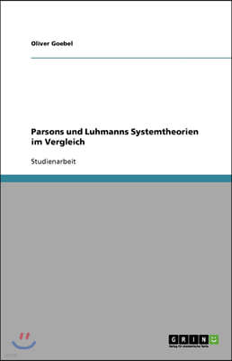 Parsons und Luhmanns Systemtheorien im Vergleich